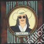 Keep Your Soul - A Tribute To Doug Sahm