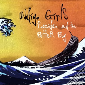 (LP Vinile) Indigo Girls - Poseidon And The Bitter Bug [2 lp vinile di Indigo Girls