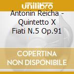 Antonin Reicha - Quintetto X Fiati N.5 Op.91 cd musicale di Antonin Reicha