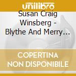 Susan Craig Winsberg - Blythe And Merry (Blackwaterside Live In Concert) cd musicale di Susan Craig Winsberg