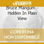Bruce Mangum - Hidden In Plain View cd