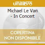 Michael Le Van - In Concert cd