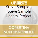 Steve Sample - Steve Sample Legacy Project cd