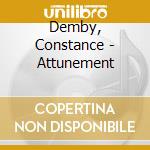 Demby, Constance - Attunement cd musicale di Demby, Constance