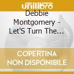 Debbie Montgomery - Let'S Turn The Lights Down Low cd