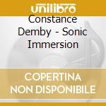 Constance Demby - Sonic Immersion cd musicale di Constance Demby