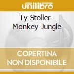 Ty Stoller - Monkey Jungle cd