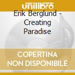 Erik Berglund - Creating Paradise cd