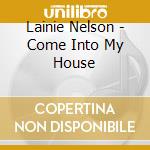 Lainie Nelson - Come Into My House cd