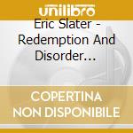 Eric Slater - Redemption And Disorder (Limited Edition) cd