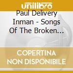 Paul Delivery Inman - Songs Of The Broken Earth cd