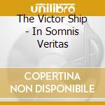The Victor Ship - In Somnis Veritas cd