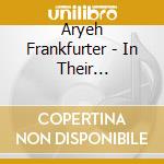 Aryeh Frankfurter - In Their Footsteps cd musicale di Aryeh Frankfurter