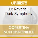 Le Reverie - Dark Symphony cd
