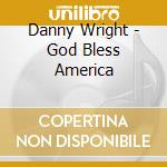 Danny Wright - God Bless America cd