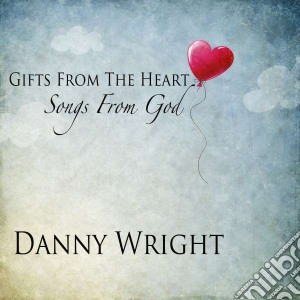 Danny Wright - Gifts From The Heart cd musicale di Danny Wright