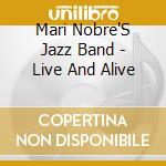Mari Nobre'S Jazz Band - Live And Alive cd