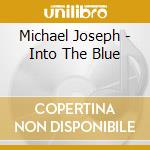 Michael Joseph - Into The Blue cd
