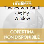 Townes Van Zandt - At My Window cd