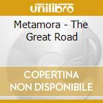 Metamora - The Great Road cd musicale di Metamora