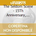 The Seldom Scene - 15Th Anniversary, Live cd musicale di Scene Seldom