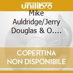 Mike Auldridge/Jerry Douglas & O. - Great Dobro Sessions cd
