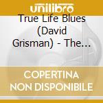 True Life Blues (David Grisman) - The Songs Of Bill Monroe cd musicale di Artisti Vari