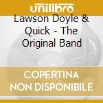 Lawson Doyle & Quick - The Original Band cd
