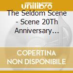The Seldom Scene - Scene 20Th Anniversary... cd
