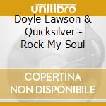 Doyle Lawson & Quicksilver - Rock My Soul cd musicale di Lawson doyle & quick
