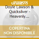 Doyle Lawson & Quicksilver - Heavenly Treasures cd musicale di Lawson doyle quicksi