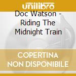 Doc Watson - Riding The Midnight Train cd