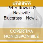 Peter Rowan & Nashville Bluegrass - New Moon Rising cd musicale di Peter Rowan
