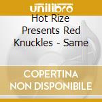 Hot Rize Presents Red Knuckles - Same cd
