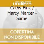 Cathy Fink / Marcy Marxer - Same