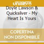 Doyle Lawson & Quicksilver - My Heart Is Yours cd