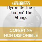Byron Berline - Jumpin' The Strings cd musicale di Byron Berline