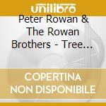 Peter Rowan & The Rowan Brothers - Tree On A Hill cd musicale di Peter and bro Rowan