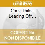 Chris Thile - Leading Off... cd