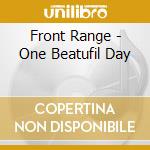 Front Range - One Beatufil Day cd musicale di Range Front