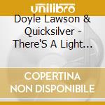 Doyle Lawson & Quicksilver - There'S A Light Guiding.. cd musicale di Lawson doyle & quick