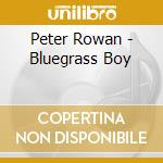 Peter Rowan - Bluegrass Boy cd