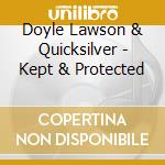 Doyle Lawson & Quicksilver - Kept & Protected cd