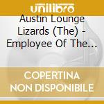 Austin Lounge Lizards (The) - Employee Of The Month cd