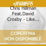Chris Hillman Feat.David Crosby - Like A Hurricane