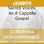 Sacred Voices: An A Cappella Gospel cd