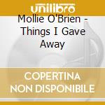 Mollie O'Brien - Things I Gave Away cd