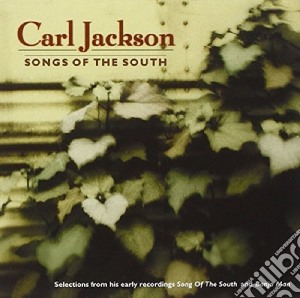 Carl Jackson - Songs Of The South cd musicale di Carl Jackson