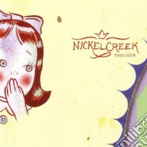 Nickel Creek - This Side cd musicale di Creek Nickel
