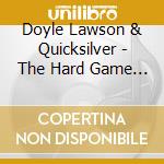 Doyle Lawson & Quicksilver - The Hard Game Of Love cd